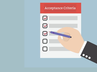 Acceptance Criteria 
 
