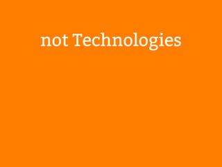 not Technologies 
 