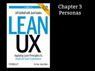 Chapter 3 
Personas 
 