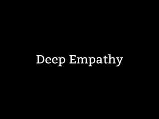 Deep Empathy 
 