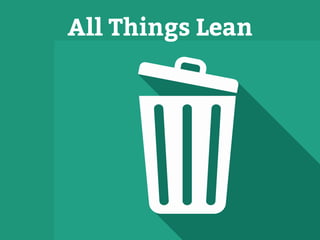 All Things Lean 
 