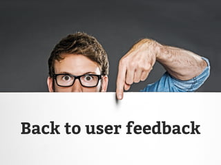 Back to user feedback 
 