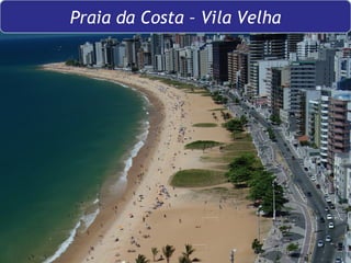 Praia da Costa – Vila Velha 