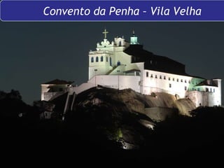 Convento da Penha – Vila Velha 