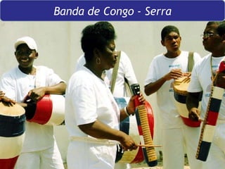 Banda de Congo - Serra 