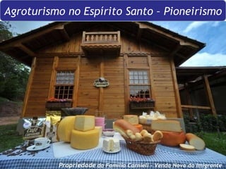 Agroturismo no Espírito Santo – Pioneirismo Propriedade  da Família Carnieli – Venda Nova do Imigrante 