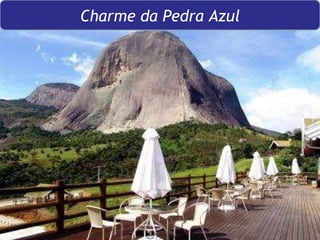 Charme da Pedra Azul 