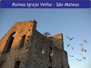 Ruínas Igreja Velha – São Mateus 