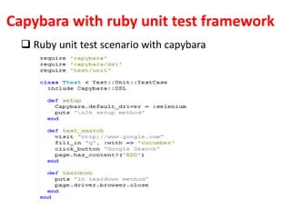 Capybara with ruby unit test framework
 Ruby unit test scenario with capybara
 