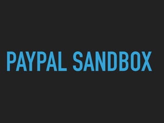PAYPAL SANDBOX
 