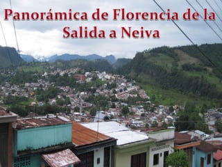 Panorámica de Florencia de la Salida a Neiva