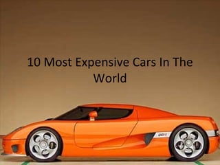 10 Most Expensive Cars In The World 