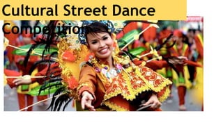Cultural Street Dance
Competition
 