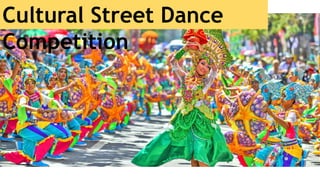 Cultural Street Dance
Competition
 