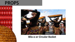 PROPS
Bila-o or Circular Basket
 
