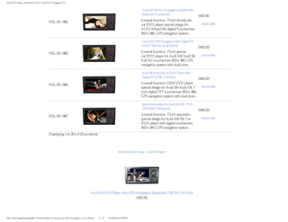 Audi DVD Player, Audi Radio DVD, Audi DVD Navigation TV


                                                                                                                               Audi A8/ S8 DVD Navigation System with
                                                                                                                               bluetooth Touchscreen
                                                                                                                                                                  $425.80
                                        HSL-SD-98G                                                                            General function: 7 Inch double din
                                                                                                                              car DVD player special design for   ... more info
                                                                                                                              AUDI A8 and S8, digital Touchscreen
                                                                                                                              800 x 480, GPS navigation system...

                                                                                                                               Car DVD GPS Navigation with Digital TV
                                                                                                                               DVB-T RDS for Audi A8/ S8
                                                                                                                                                                   $483.29
                                        HSL-SD-98D                                                                            General function: 7 Inch special
                                                                                                                              car DVD player for Audi A8/ Audi S8, ... more info
                                                                                                                              Full HD touchscreen 800 x 480, GPS
                                                                                                                              navigation system with dual zone...

                                                                                                                               Audi S8/ Audi A8 Car DVD Player with
                                                                                                                               Digital TV ATSC CAN Bus
                                                                                                                                                                      $483.29
                                        HSL-SD-98A                                                                            General function: OEM DVD player
                                                                                                                              special design for Audi S8/ Audi A8, 7 ... more info
                                                                                                                              inch digital TFT touchscreen 800 x 480,
                                                                                                                              GPS navigation system with dual zone...

                                                                                                                               Special Autoradio for Audi A8/ S8 - DVD
                                                                                                                               GPS ISDB-T Bluetooth
                                                                                                                                                                         $483.29
                                        HSL-SD-98T                                                                            General function: 7 Inch autoradio
                                                                                                                              special design for Audi A8/ S8, Car        ... more info
                                                                                                                              DVD player with digital touchscreen
                                                                                                                              800 x 480, GPS navigation system...
                                        Displaying 1 to 20 (of 20 products)



                                                                                                            New Products For June - Car DVD Player




                                                                                 Audi A6 DVD Player with GPS Navigation Bluetooth USB SD CAN Bus
                                                                                                             $425.80




http://www.happyshoppinglife.com/dvd-player-for-special-car-audi-dvd-player-c-2_9_74.html（第 4／6 页）6/5/2012 8:16:25 PM
 