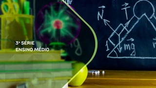 3a
SÉRIE
ENSINO MÉDIO
 