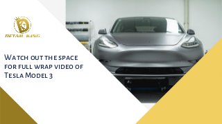 Watch out the space
for full wrap video of
Tesla Model 3
 