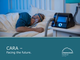 CARA –
Facing the future.
 