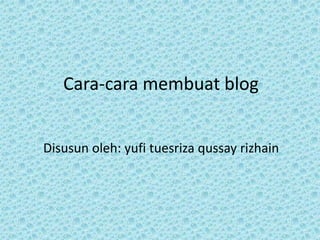 Cara-cara membuat blog


Disusun oleh: yufi tuesriza qussay rizhain
 