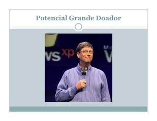 Potencial Grande Doador
 