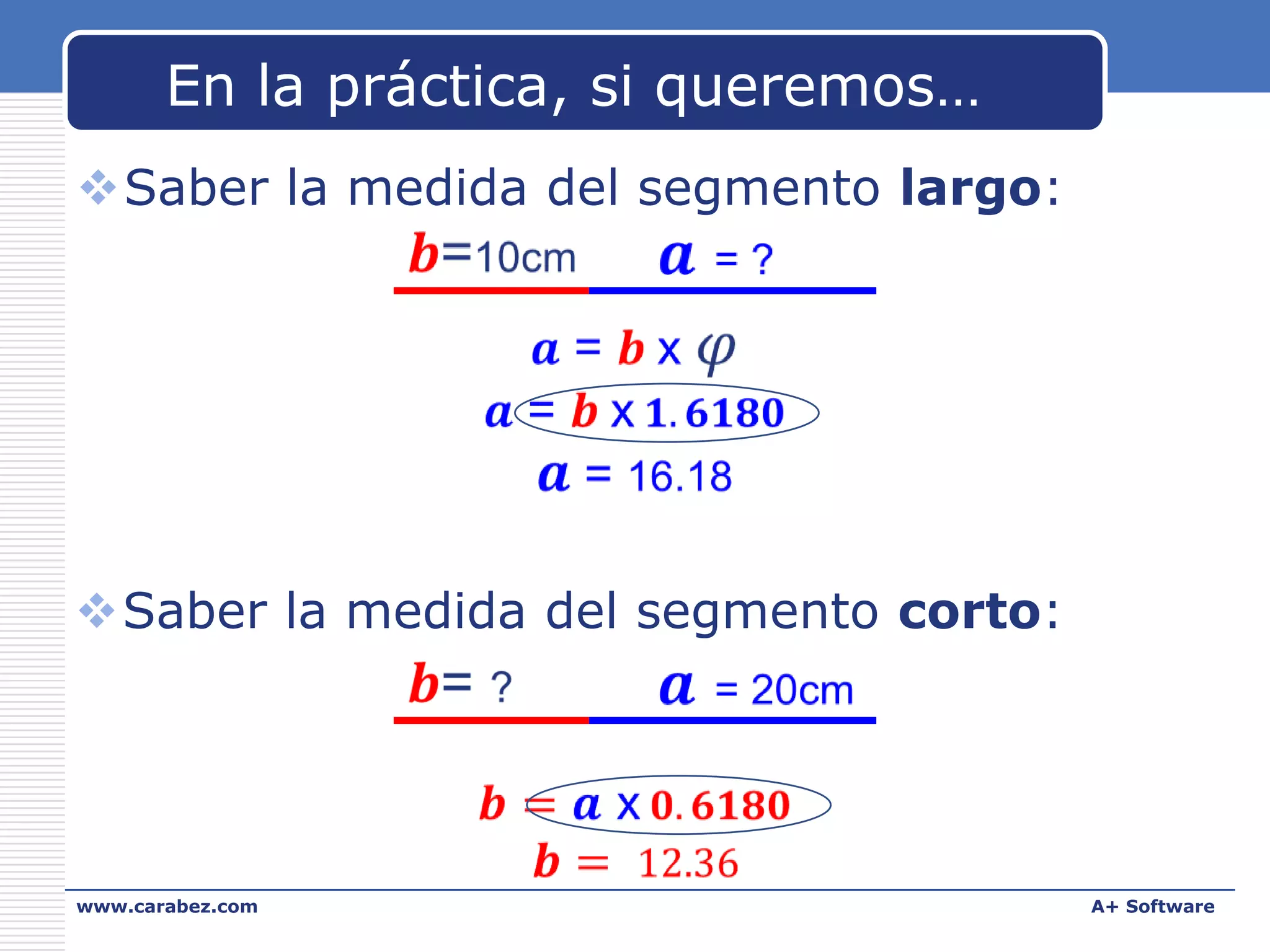 En la práctica, si queremos…
Saber la medida del segmento largo:

Saber la medida del segmento corto:

www.carabez.com

A+ Software

 