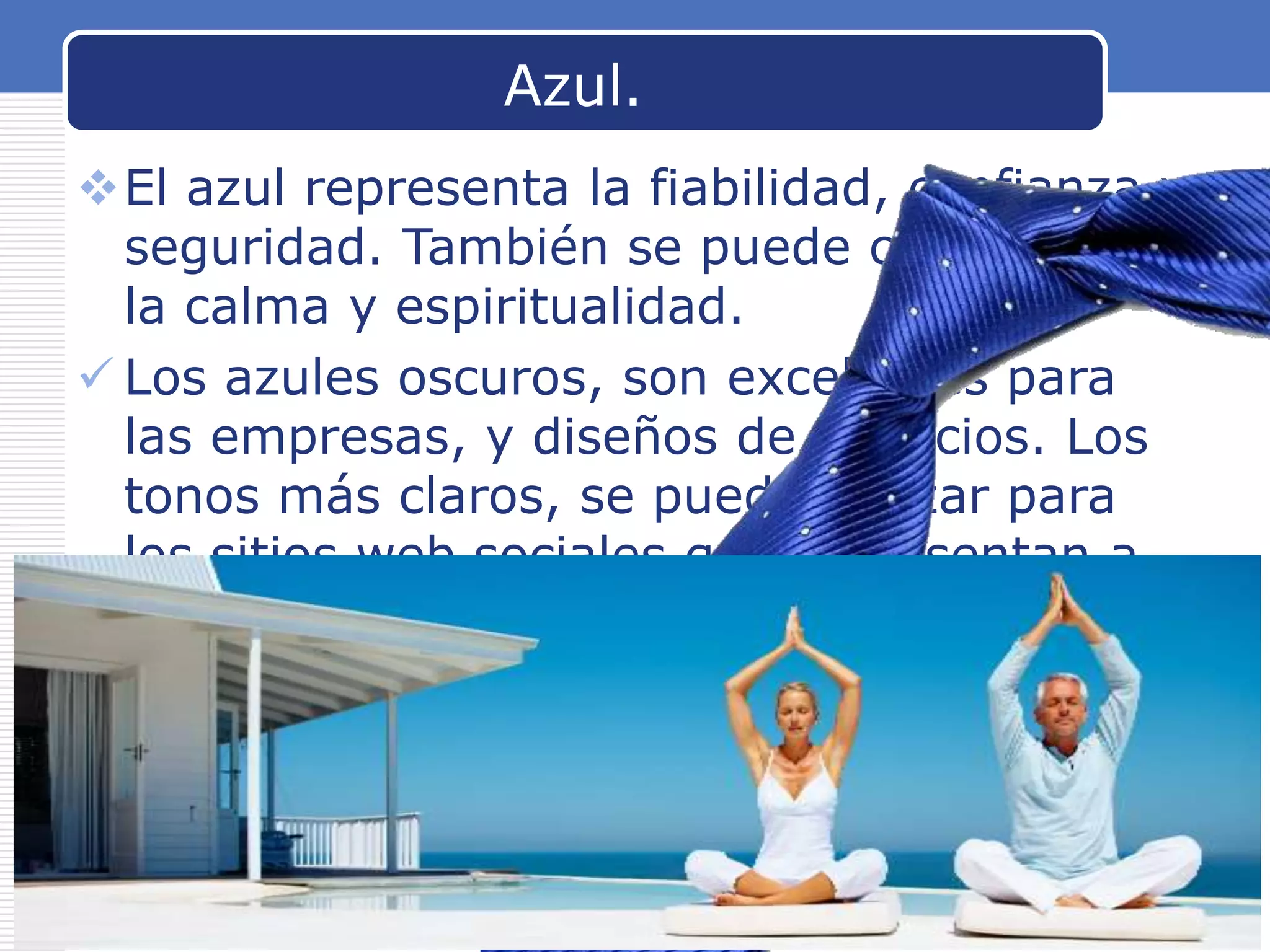 Azul.
El azul representa la fiabilidad, confianza y
seguridad. También se puede caracterizar
la calma y espiritualidad.
 Los azules oscuros, son excelentes para
las empresas, y diseños de negocios. Los
tonos más claros, se puede utilizar para
los sitios web sociales que representan a
la calma y amistad.

www.carabez.com

A+ Software

 