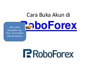 Cara Buka Akun di

RoboForex

Klik Untuk
Mendaftar dan
Ikuti cara melalui
slide berikutnya

 