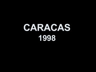 CARACAS 1998 