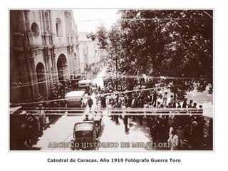 Catedral de Caracas. Año 1919 Fotógrafo Guerra Toro
 