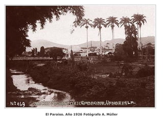 El Paraiso. Año 1926 Fotógrafo A. Mùller
 