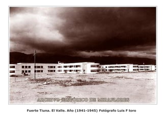 Fuerte Tiuna. El Valle. Año (1941-1945) Fotógrafo Luis F toro
 