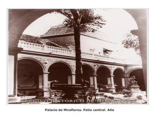 Palacio de Miraflores. Patio central. Año
 