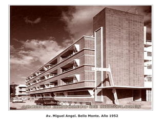 Av. Miguel Angel. Bello Monte. Año 1952
 