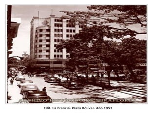 Edif. La Francia. Plaza Bolívar. Año 1952
 