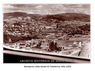 Maripérez vista desde El Teleférico. Año 1952
 