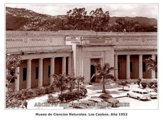 Museo de Ciencias Naturales. Los Caobos. Año 1952
 