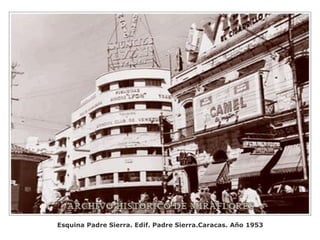 Esquina Padre Sierra. Edif. Padre Sierra.Caracas. Año 1953
 