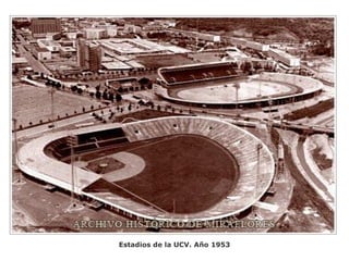Estadios de la UCV. Año 1953
 