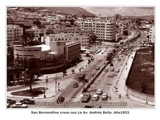 San Bernandino cruce con La Av. Andrés Bello. Año1953
 