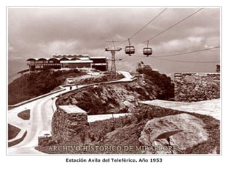 Estación Avila del Teleférico. Año 1953
 