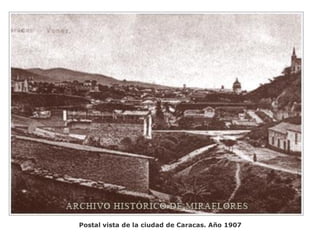 Postal vista de la ciudad de Caracas. Año 1907
 