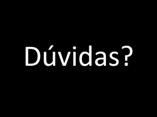 Dúvidas? 