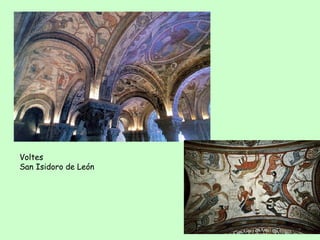 Voltes
San Isidoro de León
 