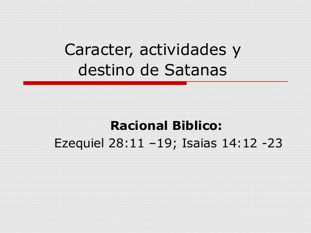 Caracter Actividades Y Destino De Satanas