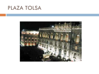 PLAZA TOLSA 