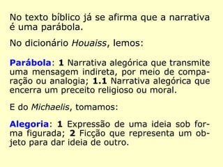 Jesus, a pedido de seus discípulos, explica-
lhes essa parábola do Semeador:
 