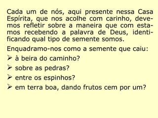 Lucas 12,43: “Muito se pedirá àquele a
quem muito se houver dado e maiores
contas serão tomadas àquele a quem
mais coisas se haja confiado.”
 