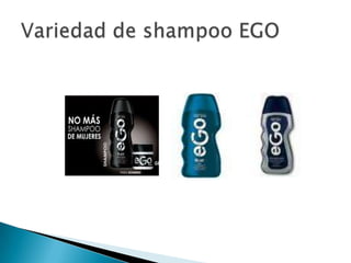 Variedad de shampoo EGO