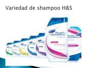 Variedad de shampoo H&S